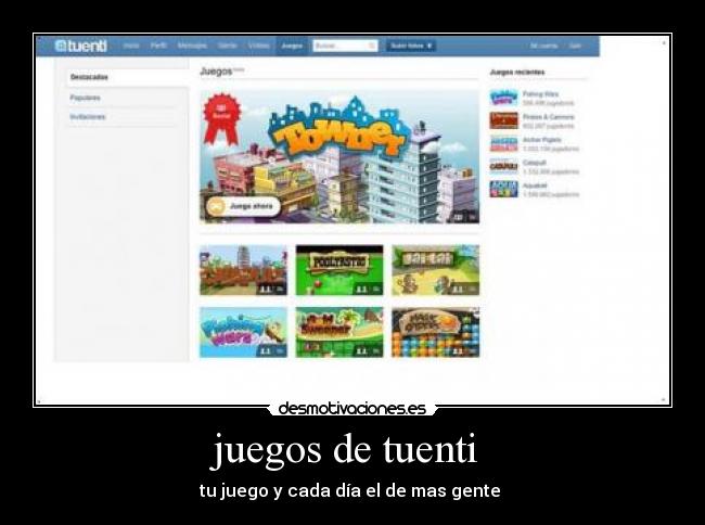 juegos de tuenti - tu juego y cada día el de mas gente