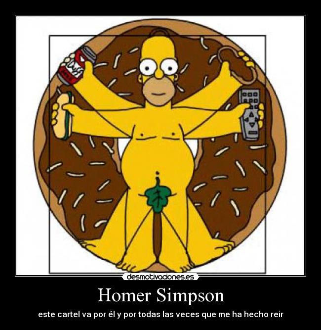 Homer Simpson - este cartel va por él y por todas las veces que me ha hecho reir