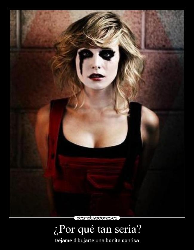 ¿Por qué tan seria? -