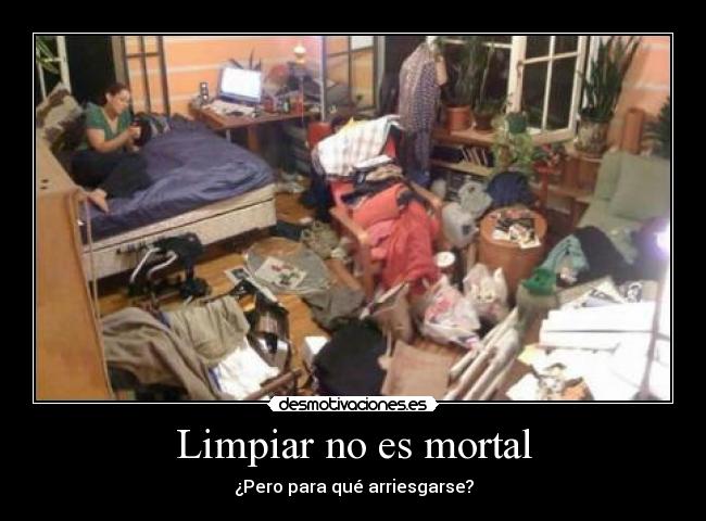Limpiar no es mortal -