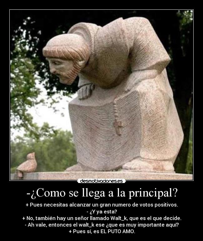 -¿Como se llega a la principal? -