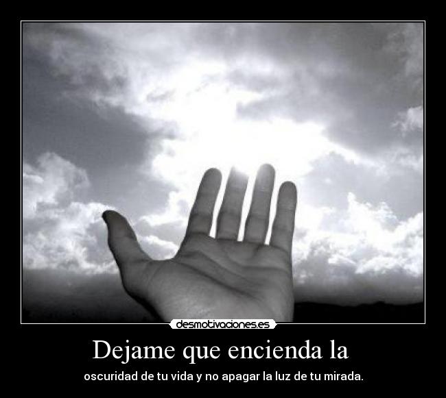 Dejame que encienda la -