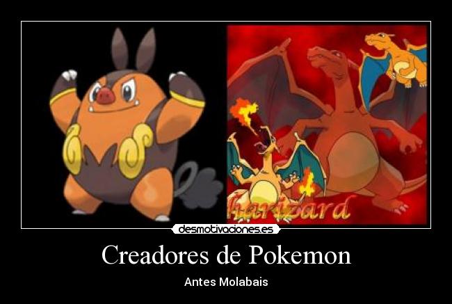 Creadores de Pokemon - Antes Molabais