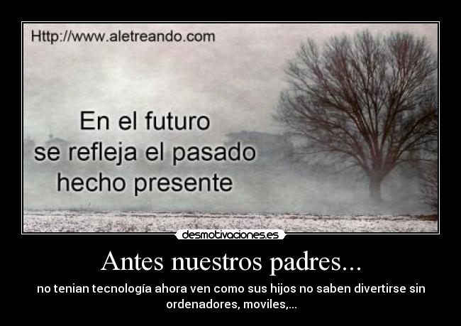 Antes nuestros padres... - 