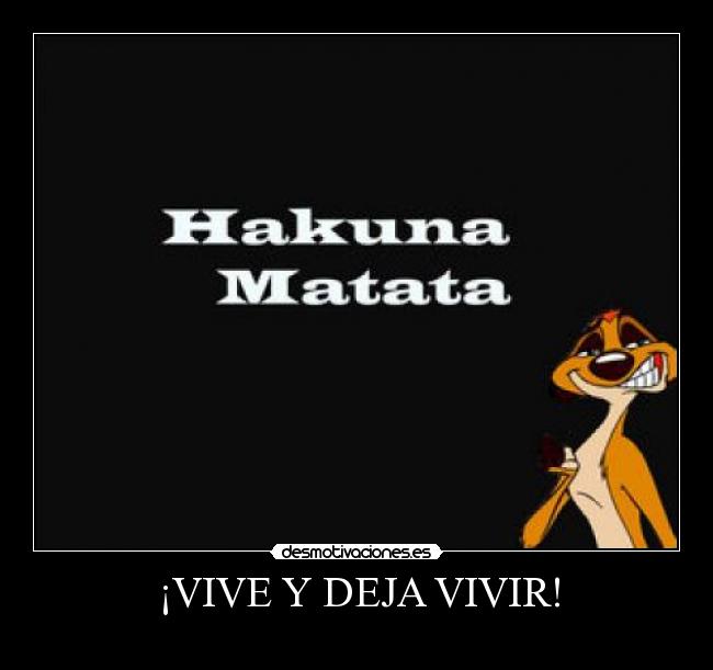 ¡VIVE Y DEJA VIVIR! -