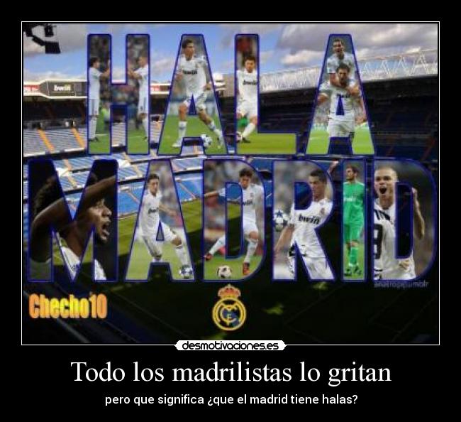 Todo los madrilistas lo gritan - 