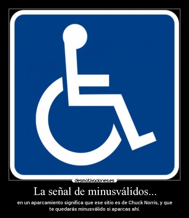 La señal de minusválidos... -