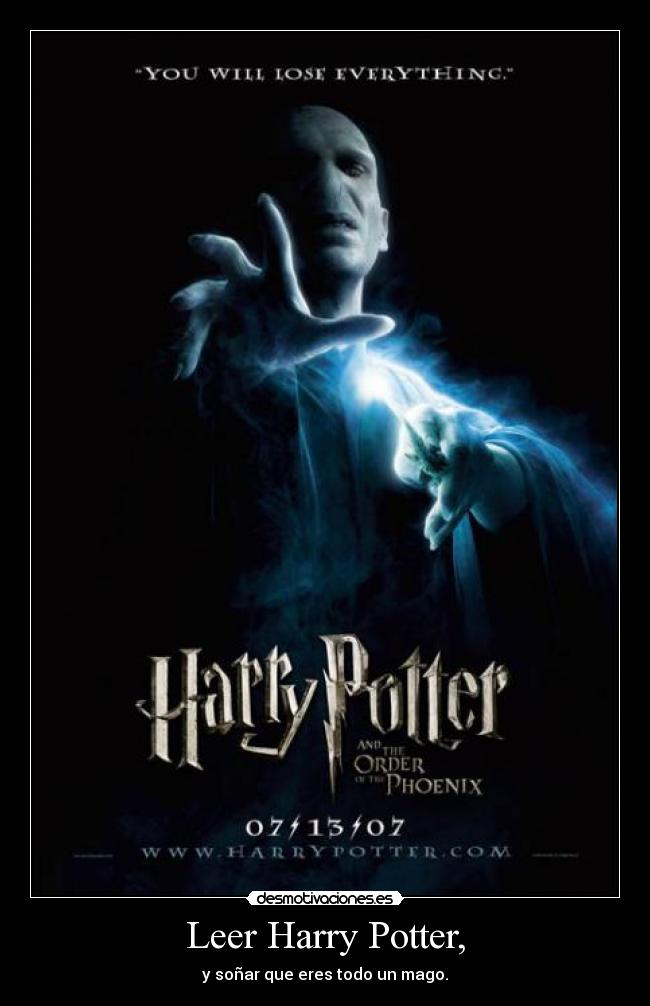 Leer Harry Potter, - y soñar que eres todo un mago.