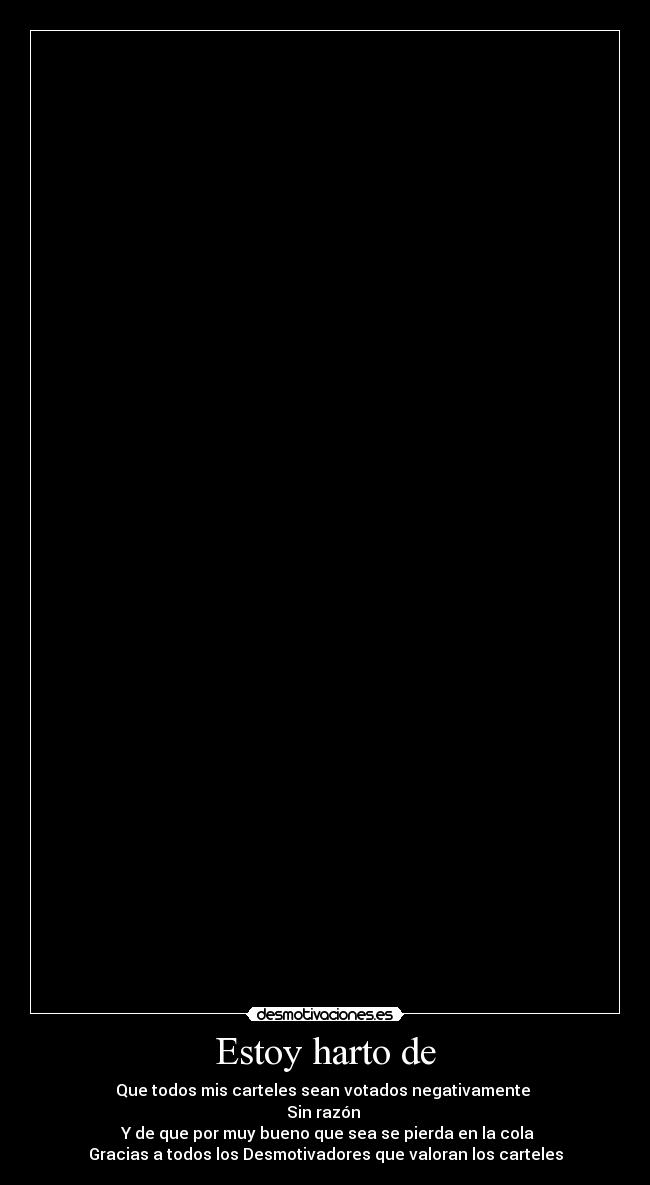 Estoy harto de -
