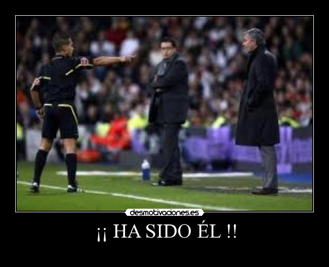 ¡¡ HA SIDO ÉL !! -