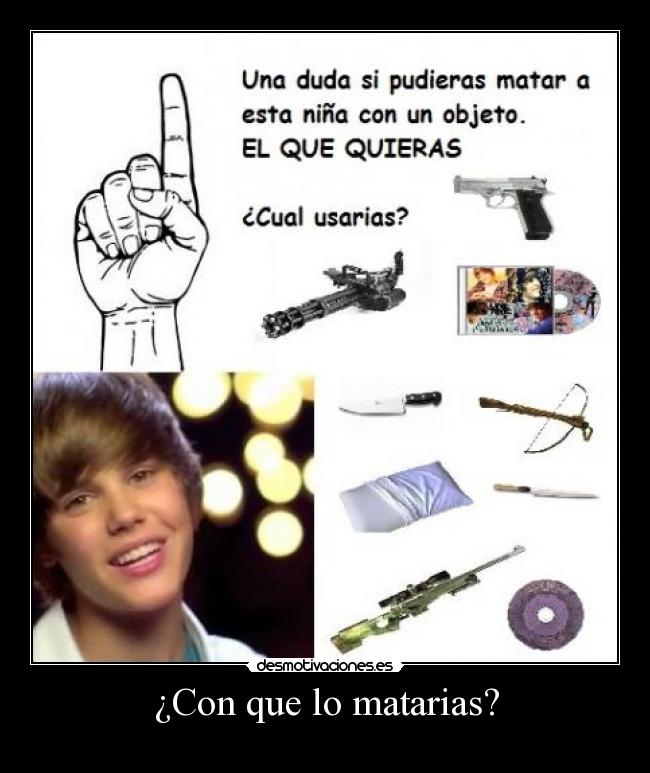 ¿Con que lo matarias? - 