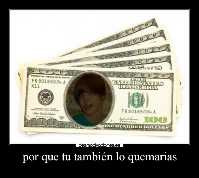 por que tu también lo quemarias -