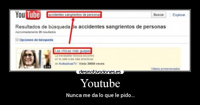 Youtube - Nunca me da lo que le pido...