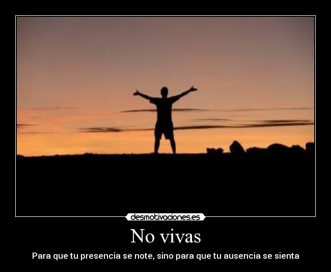 No vivas -
