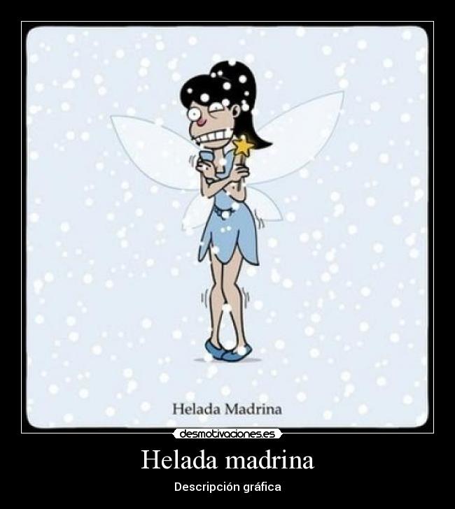 Helada madrina -