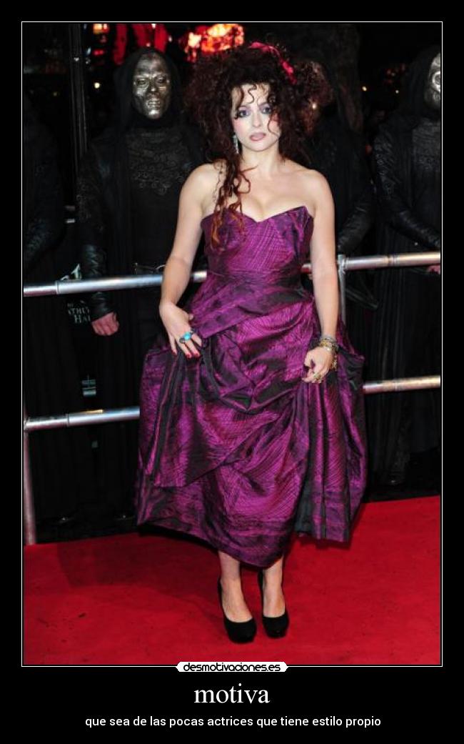 motiva - que sea de las pocas actrices que tiene estilo propio