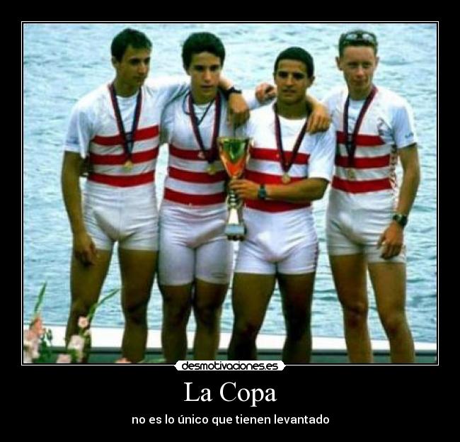 La Copa - no es lo único que tienen levantado