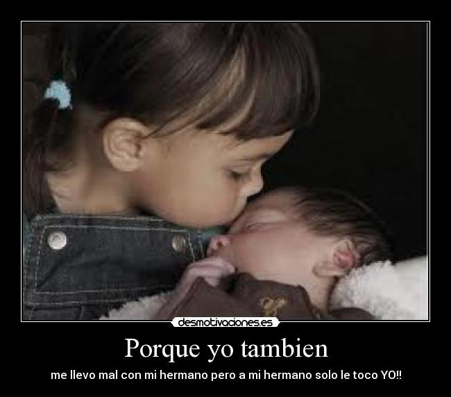 Porque yo tambien -
