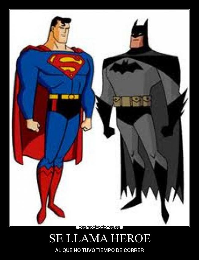 SE LLAMA HEROE -