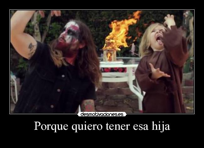 Porque quiero tener esa hija -