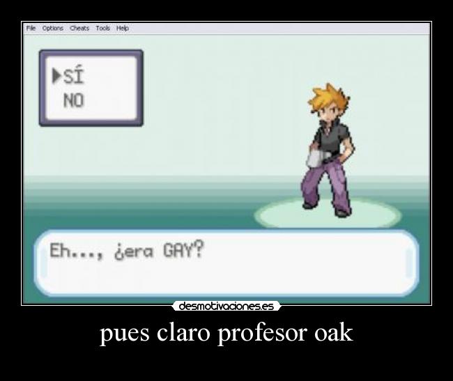 pues claro profesor oak - 