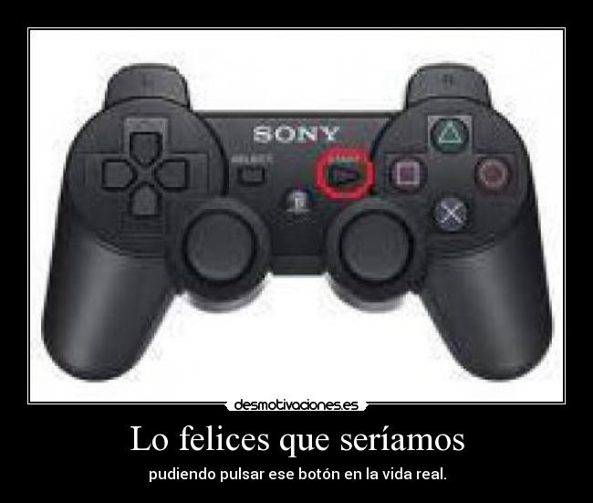 Lo felices que seríamos -