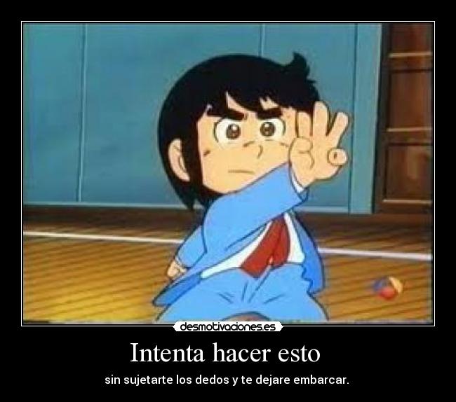 Intenta hacer esto -