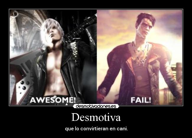 Desmotiva - que lo convirtieran en cani.