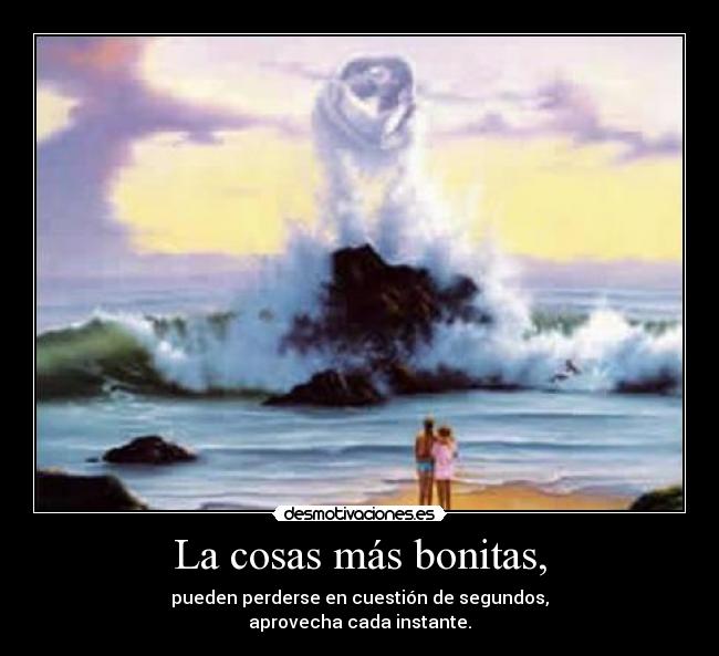 La cosas más bonitas, - 