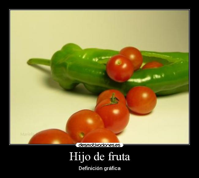 Hijo de fruta -