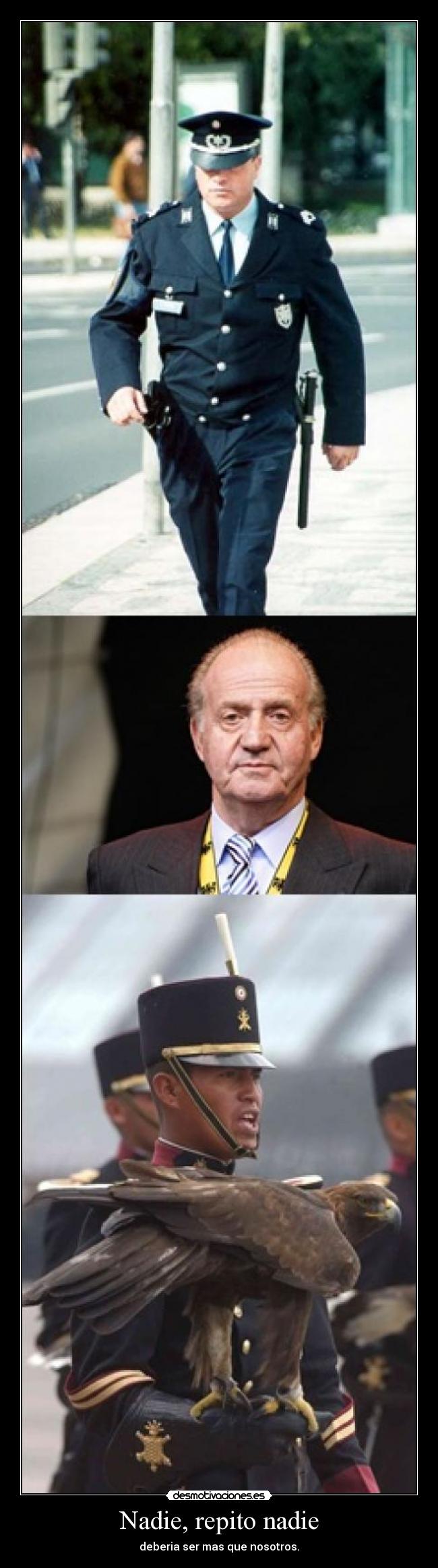 Nadie, repito nadie - deberia ser mas que nosotros.