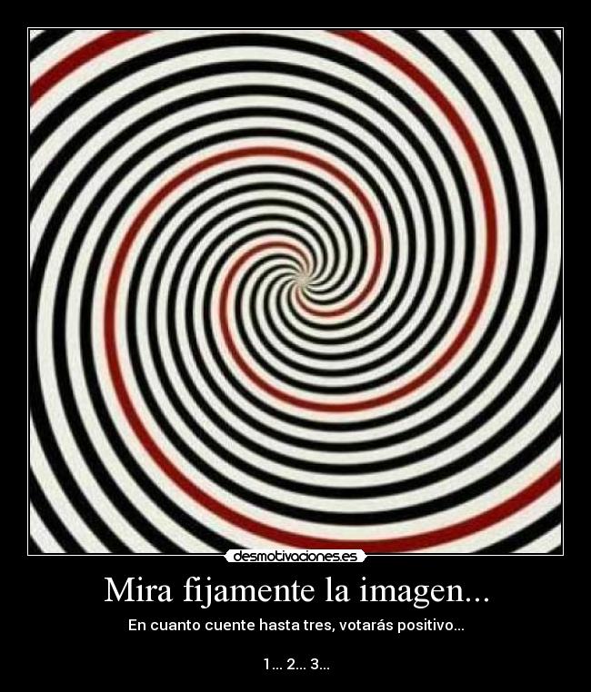 Mira fijamente la imagen... - 