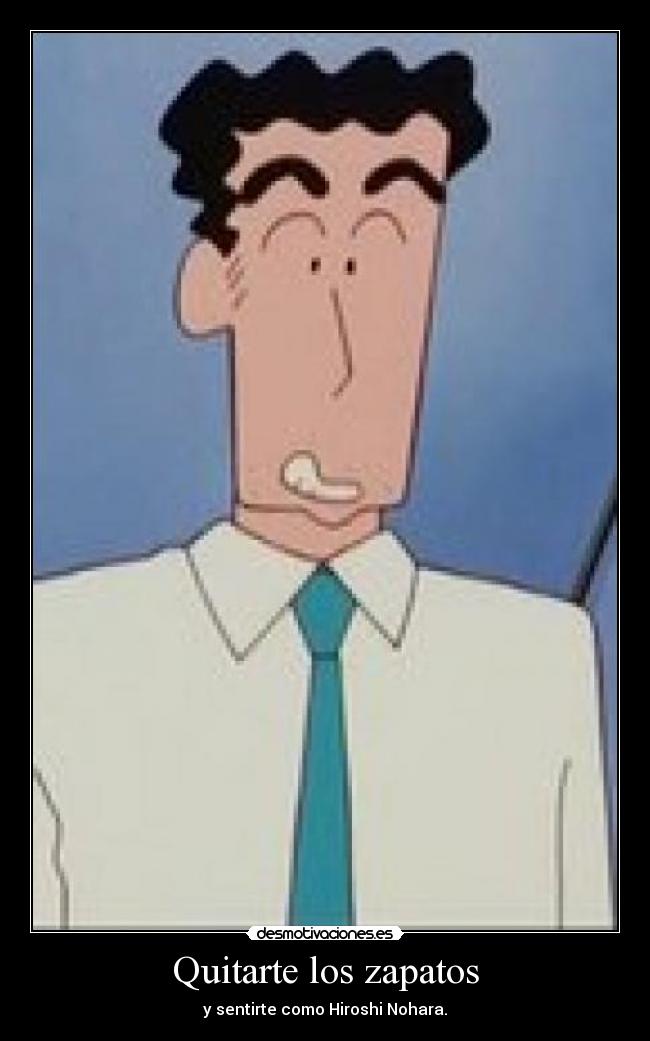 carteles zapatos peste hiroshi nohara desmotivaciones