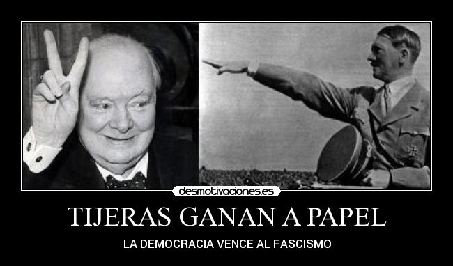 carteles politica nazismo democracia hitler piedra papel tijera churchill desmotivaciones