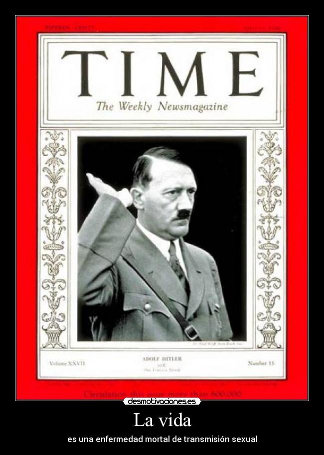 La vida - es una enfermedad mortal de transmisión sexual