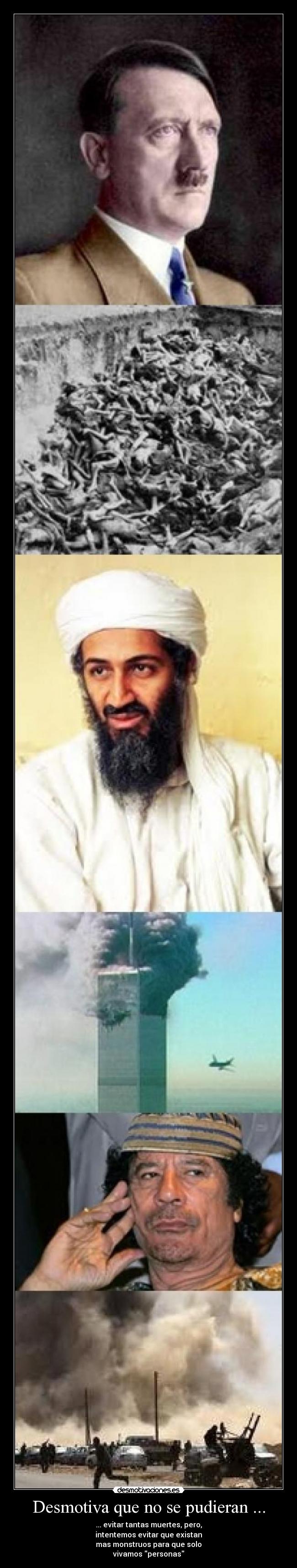 Desmotiva que no se pudieran ... - ... evitar tantas muertes, pero,
intentemos evitar que existan
mas monstruos para que solo
vivamos personas