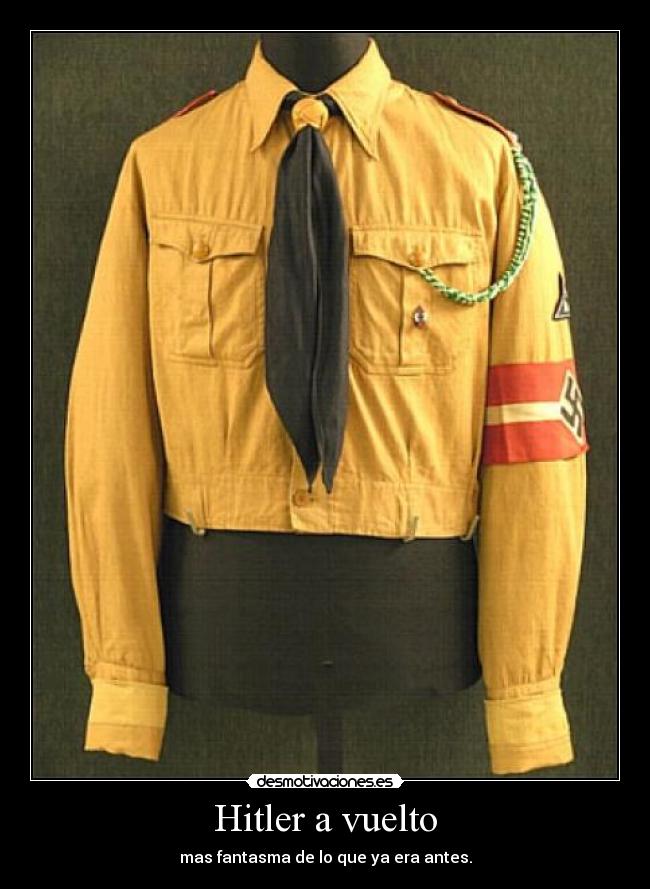 Hitler a vuelto - mas fantasma de lo que ya era antes.