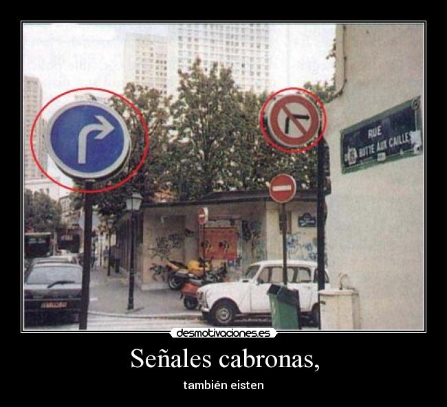 Señales cabronas, - también eisten