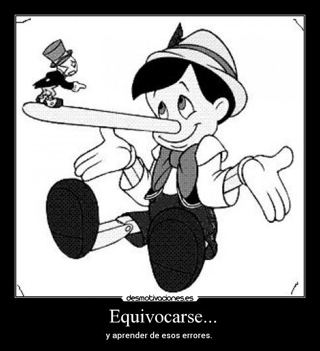  Equivocarse... - y aprender de esos errores. 