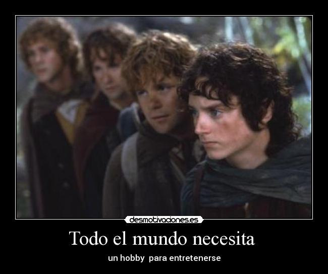 Todo el mundo necesita - un hobby para entretenerse