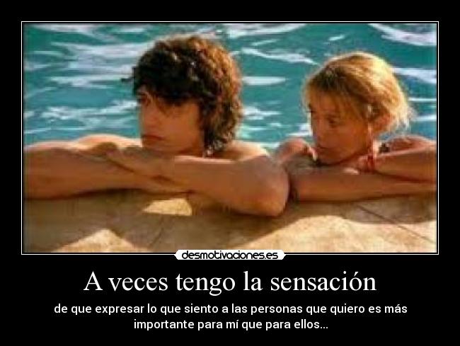 A veces tengo la sensación -