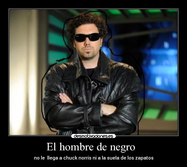 El hombre de negro - no le llega a chuck norris ni a la suela de los zapatos