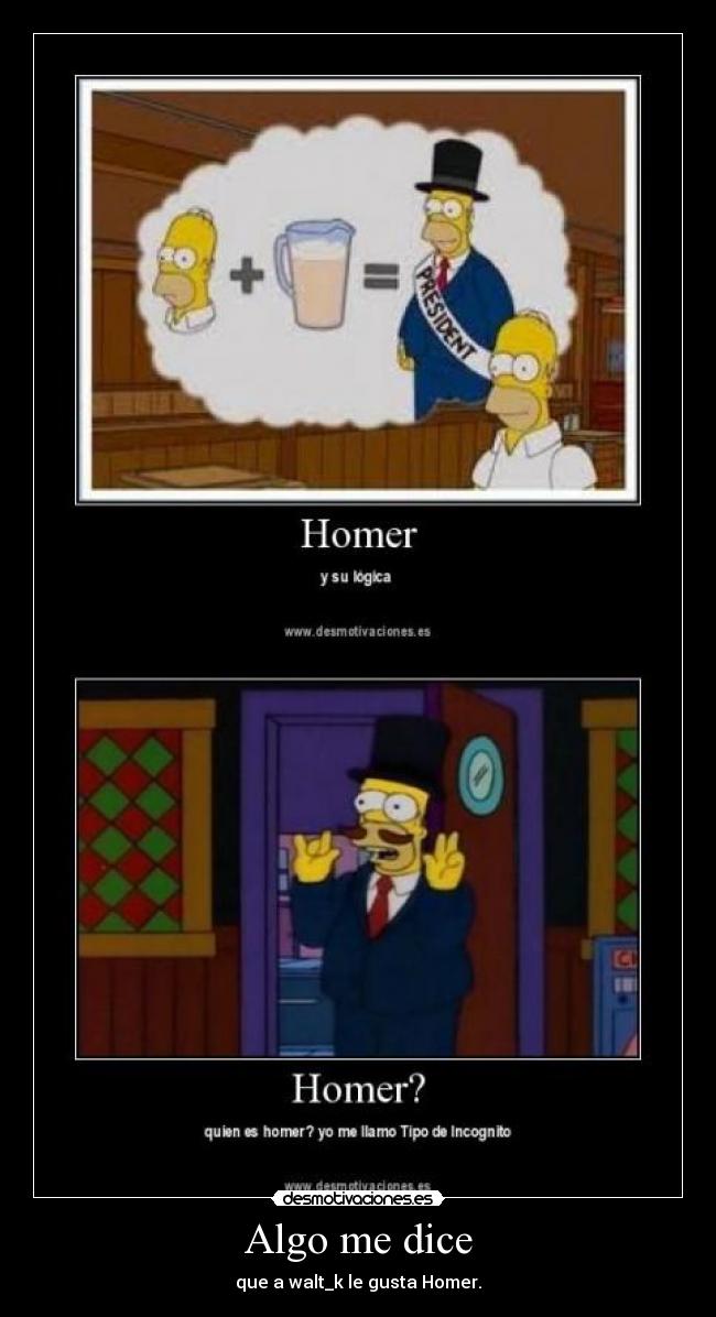 Algo me dice - que a walt_k le gusta Homer.