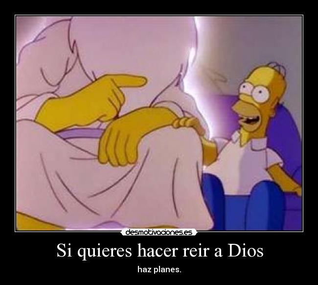 Si quieres hacer reir a Dios - 