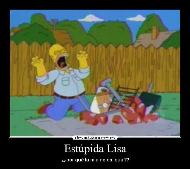 carteles homer lisa estupida igual simpsons desmotivaciones