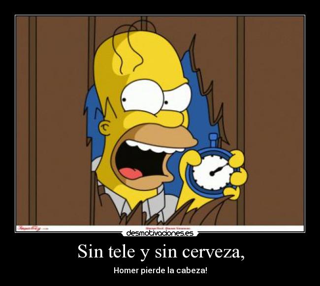 Sin tele y sin cerveza, - Homer pierde la cabeza!