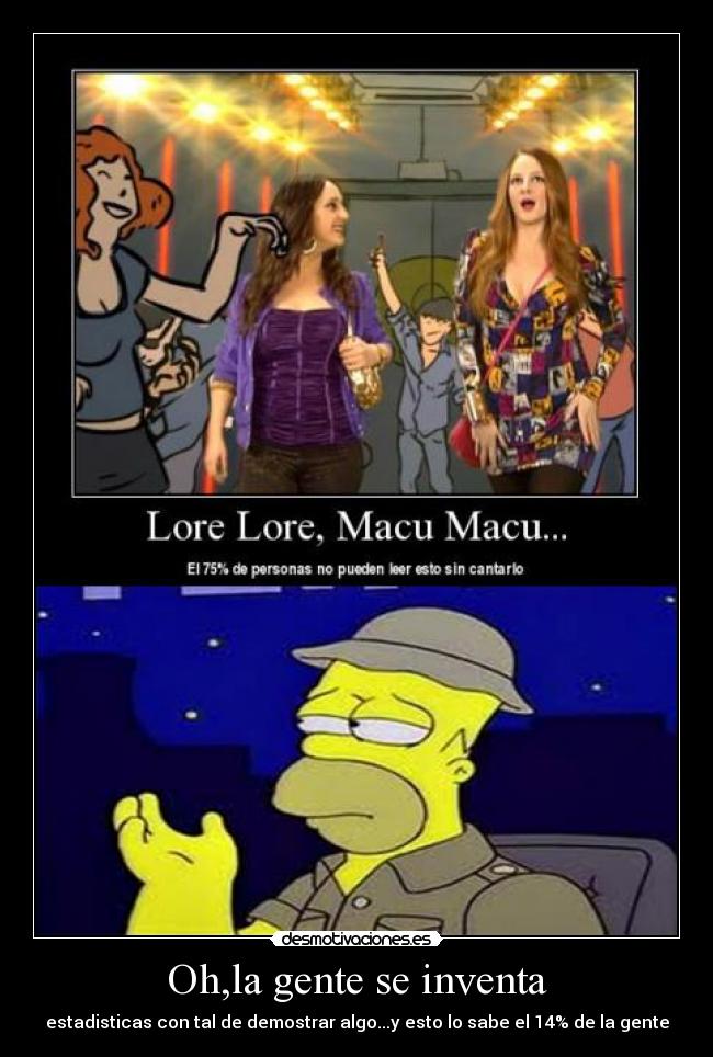 Oh,la gente se inventa -