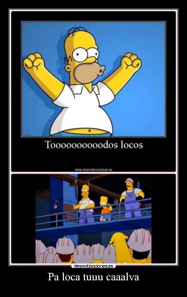 Pa loca tuuu caaalva - 