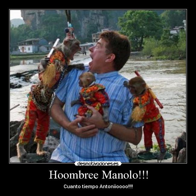 Hoombree Manolo!!! -