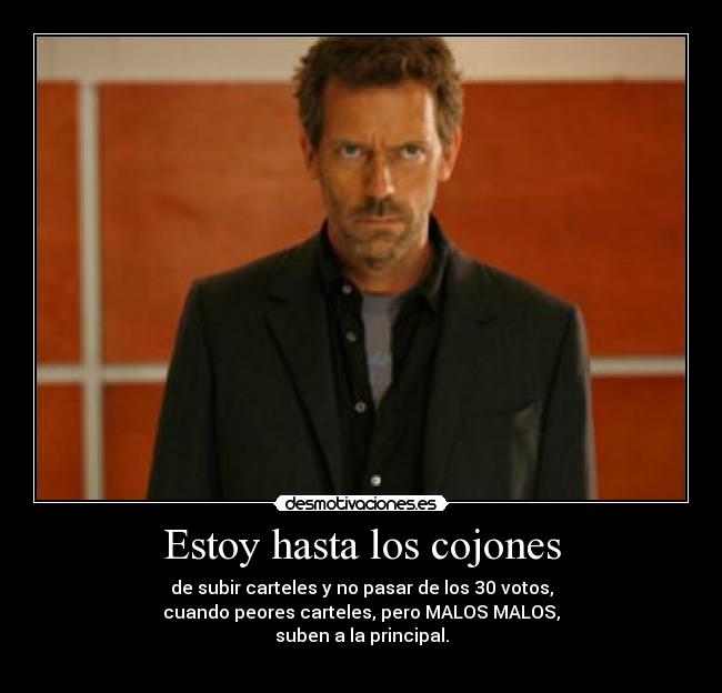 ESTOY HASTA LOS COJONES estoy hasta los cojones: